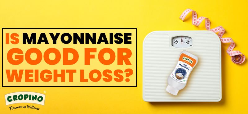 Is Mayonnaise Good for Weight Loss?